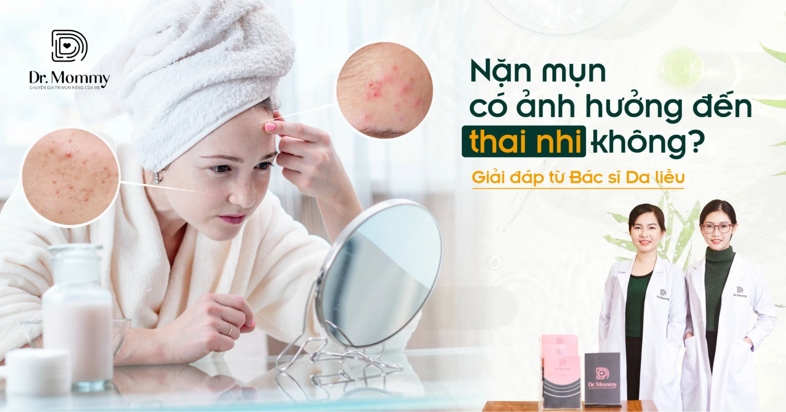 Nặn mụn có ảnh hưởng đến thai nhi không? Cảnh báo và cách chăm sóc an toàn cho mẹ bầu